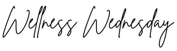 Wellness Wednesday